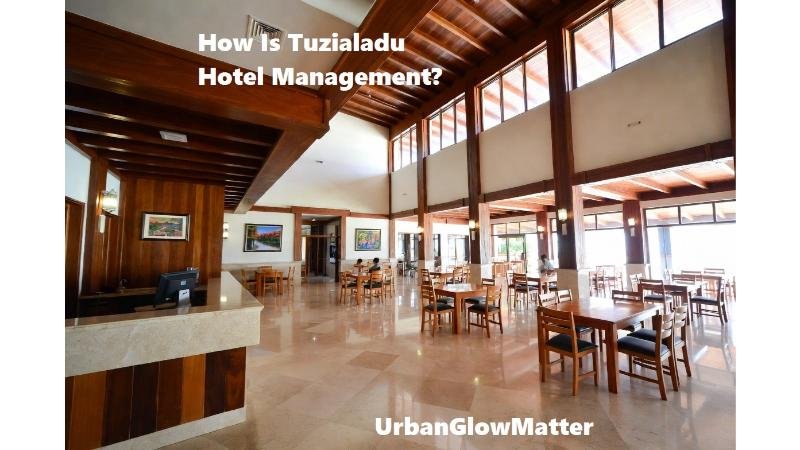 How Is Tuzialadu Hotel Management? Complete 2026 Review, Analysis & The Truth Behind the Claims