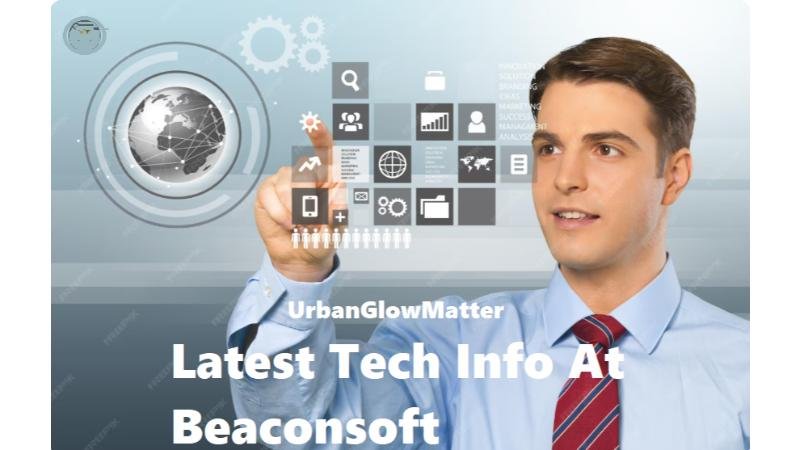 latest tech info at beaconsoft