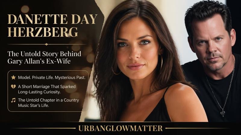 Danette Day Herzberg: The Untold Story Behind a Brief Celebrity Marriage
